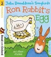  Read with Oxford: Stage 2: Julia Donaldson's Songbirds: Ron Rabbit's Egg and Other Stories