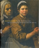  Diego Velazquez's Early Paintings and the Culture of Seventeenth-Century Seville