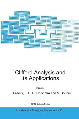 Clifford Analysis and Its Applications  Clifford Analysis and Its Applications