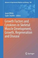  Growth Factors and Cytokines in Skeletal Muscle Development, Growth, Regeneration and Disease