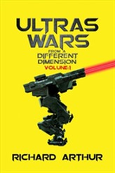  Ultra's Wars From a Different Dimension: Volume One