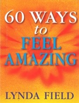  60 Ways To Feel Amazing