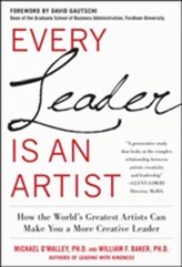  Every Leader Is an Artist: How the World's Greatest Artists Can Make You a More Creative Leader