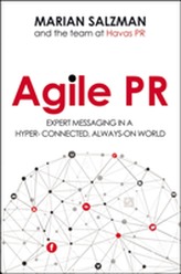  Agile PR: Expert Messaging in a Hyper-Connected, Always-On World