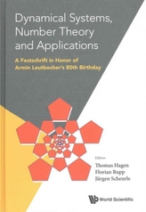  Dynamical Systems, Number Theory And Applications: A Festschrift In Honor Of Armin Leutbecher's 80th Birthday