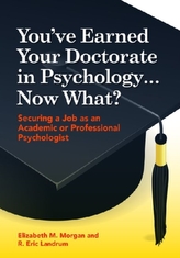  You've Earned Your Doctorate in Psychology...Now What?