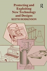  Protecting and Exploiting New Technology and Designs
