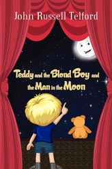  Teddy and the Blond Boy and the Man in the Moon