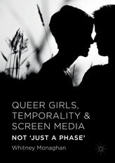  Queer Girls, Temporality and Screen Media