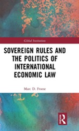  Sovereign Rules and the Politics of International Economic Law