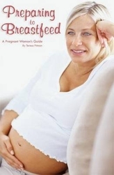  Preparing to Breastfeed: A Pregnant Woman's Guide