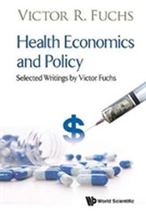 Health Economics And Policy: Selected Writings By Victor Fuchs