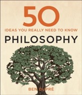  50 Philosophy Ideas You Really Need to Know