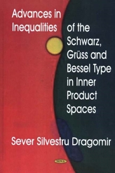  Advances in Inequalities of the Schwarz, Gruss & Bessel Type in Inner Product Spaces