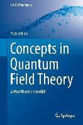  Concepts in Quantum Field Theory