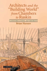  Architects and the 'Building World' from Chambers to Ruskin