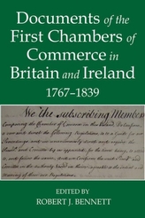  Documents of the First chambers of Commerce in Britain and Ireland, 1767-1839
