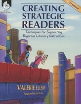  Creating Strategic Readers: Techniques for Supporting Rigorous Literacy Instruction