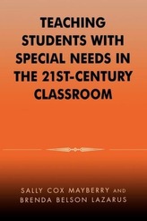  Teaching Students with Special Needs in the 21st Century Classroom