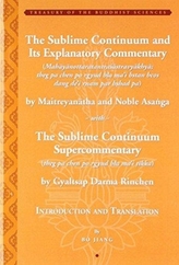 The Sublime Continuum Super-Commentary (theg pa chen po rgyud bla ma`i tikka) with the Sublime Continuum Treatise Commentary