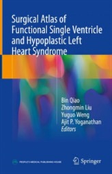  Surgical Atlas of Functional Single Ventricle and Hypoplastic Left Heart Syndrome