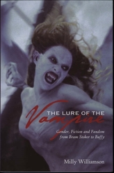 The Lure of the Vampire - Gender, Fiction and Fandom from Bram Stoker to Buffy