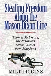  Stealing Freedom Along the Mason-Dixon Line