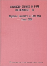  Algebraic Geometry In East Asia - Seoul 2008