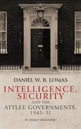  Intelligence, Security and the Attlee Governments, 1945-51