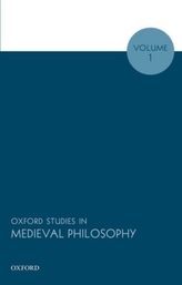  Oxford Studies in Medieval Philosophy, Volume 1