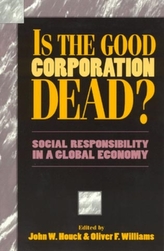  Is the Good Corporation Dead?