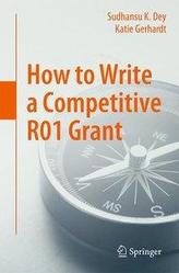  How to Write a Competitive R01 Grant