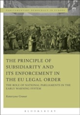 The Principle of Subsidiarity and its Enforcement in the EU Legal Order
