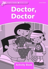  Dolphin Readers Starter Level: Doctor, Doctor Activity Book