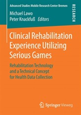  Clinical Rehabilitation Experience Utilizing Serious Games