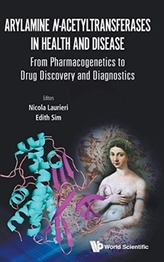  Arylamine N-acetyltransferases In Health And Disease: From Pharmacogenetics To Drug Discovery And Diagnostics