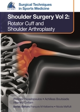  EFOST Surgical Techniques in Sports Medicine - Shoulder Surgery, Volume 2: Rotator Cuff and Shoulder Arthroplasty