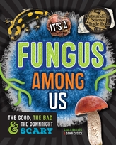  It's a Fungus Among Us