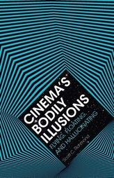  Cinema's Bodily Illusions