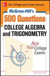  McGraw-Hill's 500 College Algebra and Trigonometry Questions: Ace Your College Exams