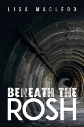  BENEATH THE ROSH