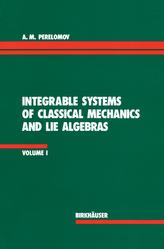  Integrable Systems of Classical Mechanics and Lie Algebras Volume I