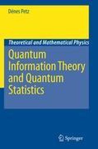 Quantum Information Theory and Quantum Statistics  Quantum Information Theory and Quantum Statistics