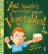  You Wouldn't Want To Live Without Vegetables!