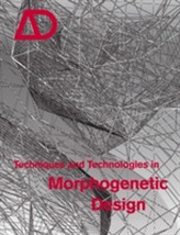  Techniques and Technologies in Morphogenetic Design