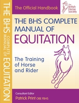  BHS Complete Manual of Equitation