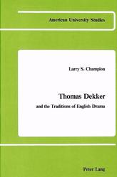  Thomas Dekker and the Traditions of English Drama