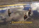  Cement Eclipses: Small Interventions in the Big City