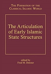 The Articulation of Early Islamic State Structures