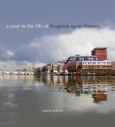 A A Year in the Life of Kingston Upon Thames